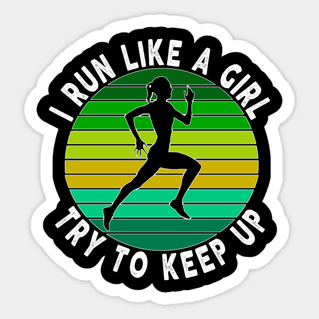 Girls Cross Country Running I Run Like a Girl Try To Keep Up Sticker by Bazzar Designs